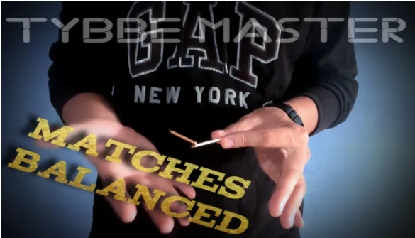 Matches balanced by Tybbe mast - đánh giá và giá Magic Tricks